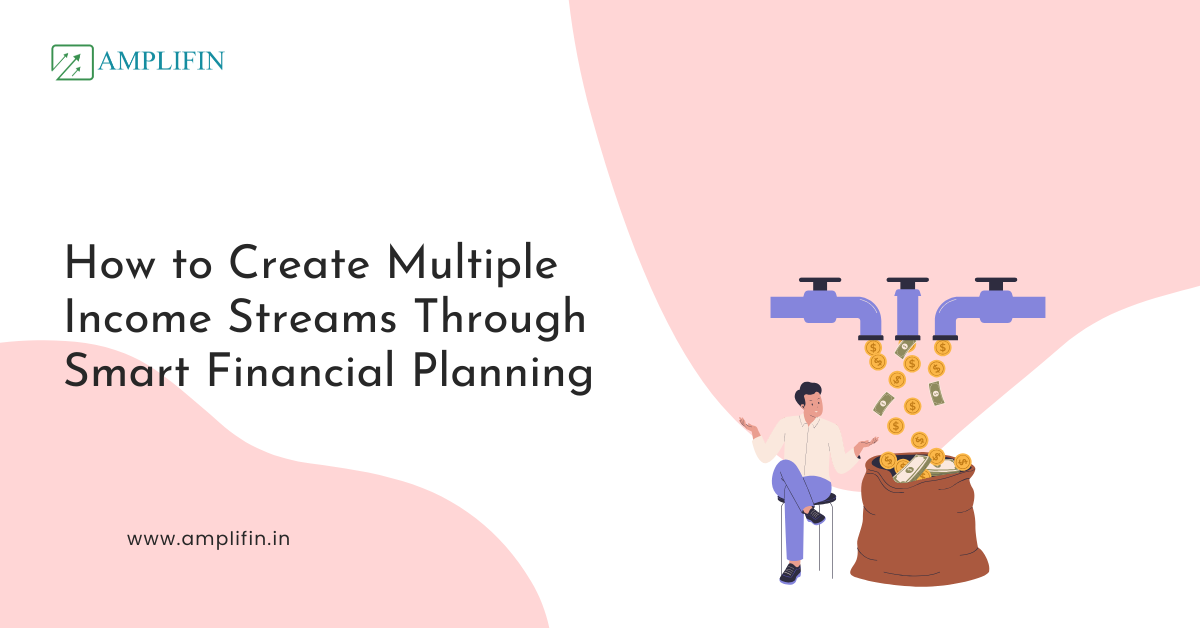 Create Multiple Streams of Income: Smart Ways to Build Wealth
