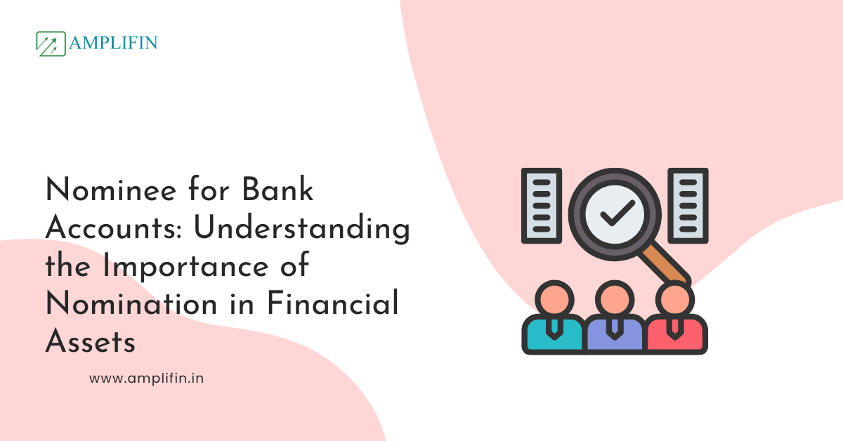 Importance of Nomination in Bank Accounts and Financial Assets